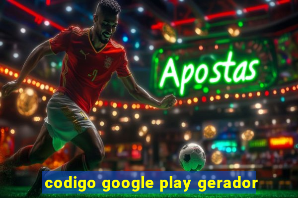 codigo google play gerador